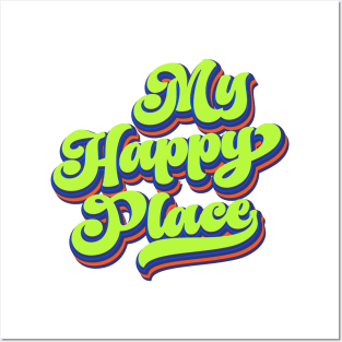 My Happy Place Posters and Art